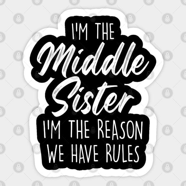 Middle Sister Funny I Am Reason We Have Rules Sibling Sticker by Nisrine